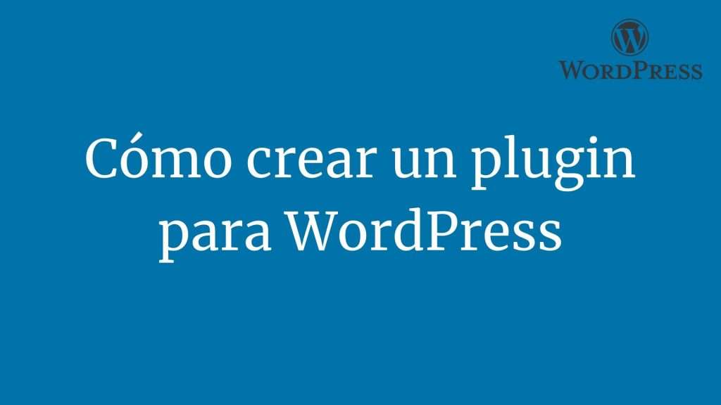Cómo crear un plugin para WordPress