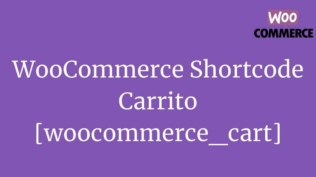 WooCommerce Shortcode: Carrito [woocommerce_cart]