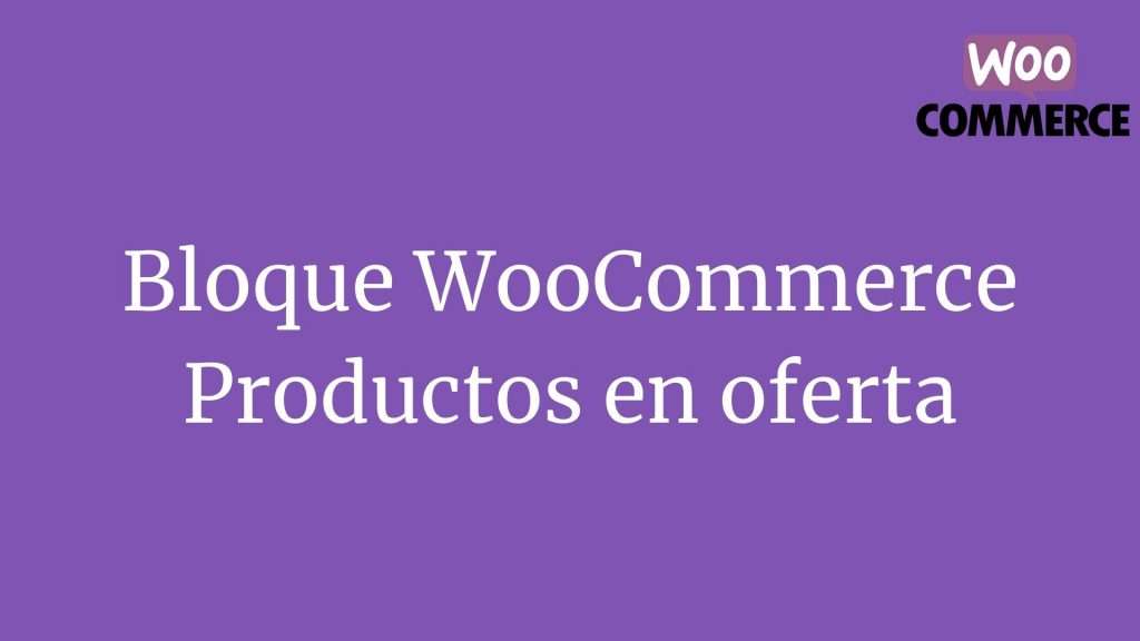 Bloque WooCommerce: Productos en oferta