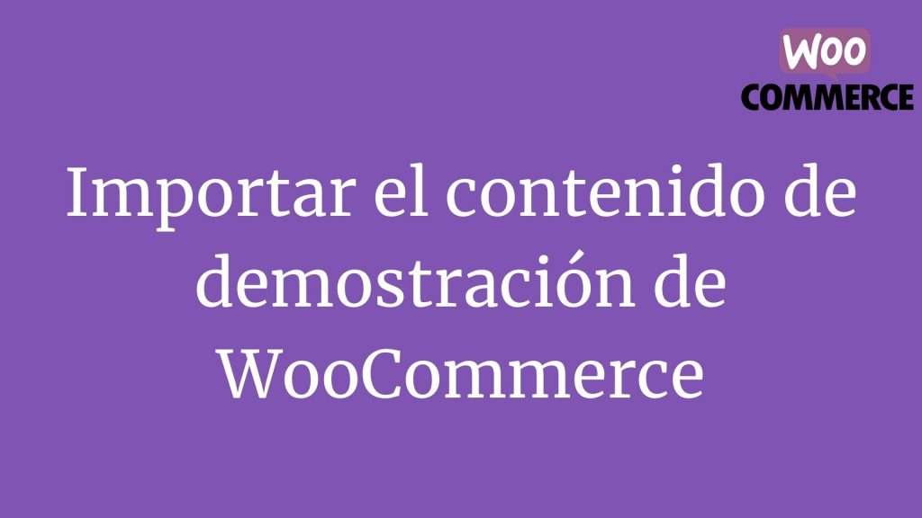 Importar el contenido de demostración de WooCommerce