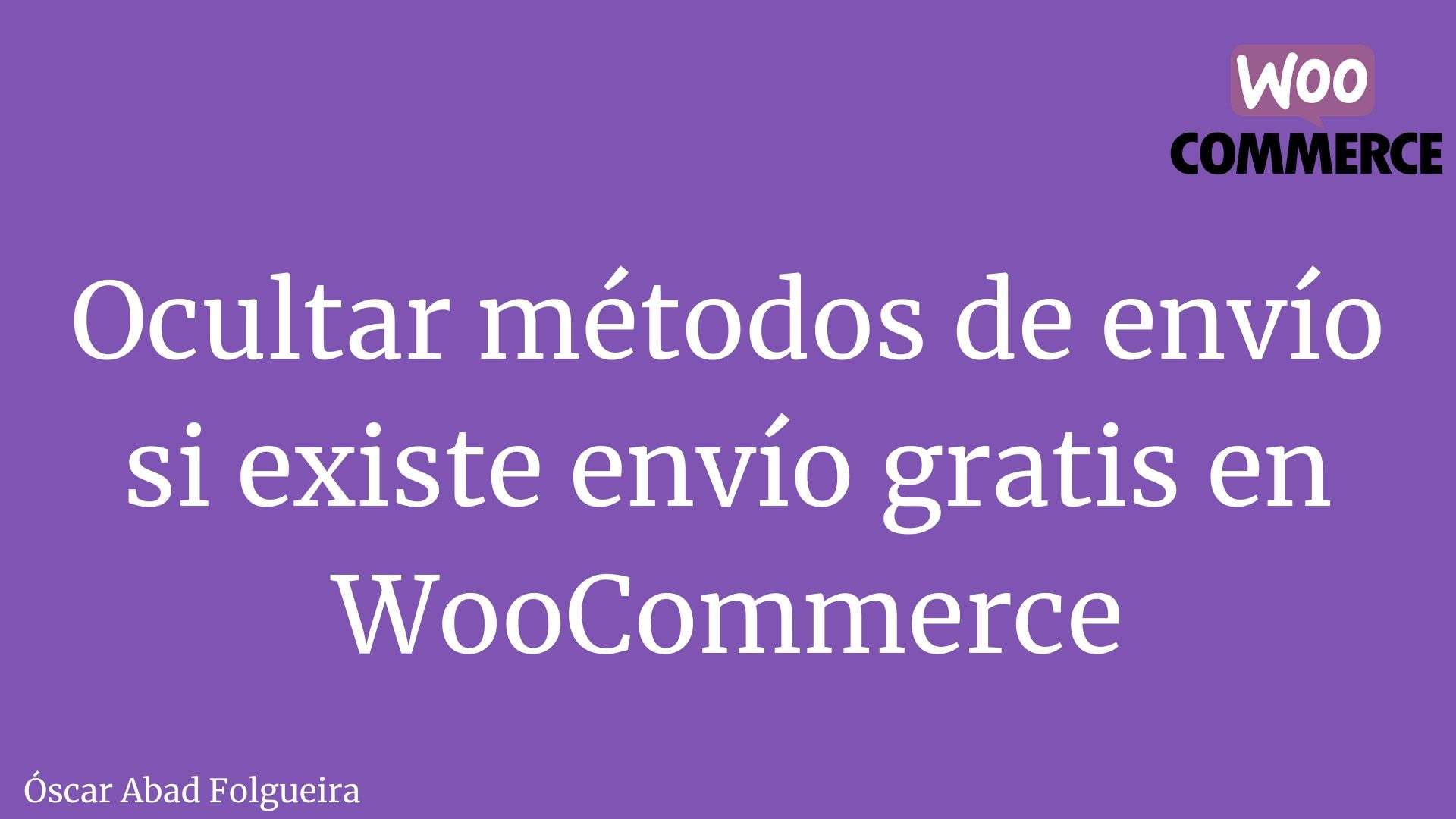 Ocultar métodos de envío si existe envío gratis en WooCommerce