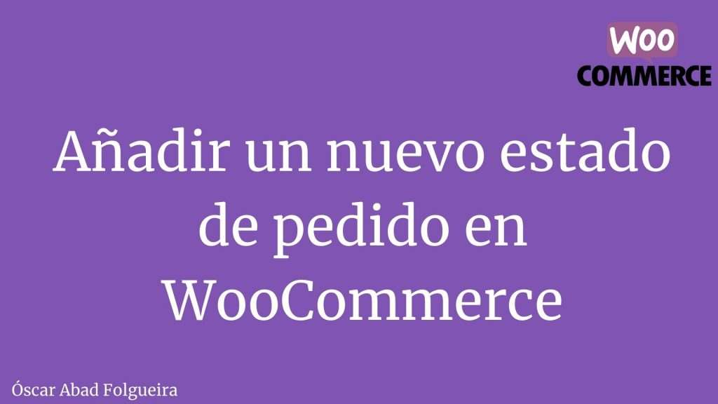 Añadir un nuevo estado de pedido en WooCommerce