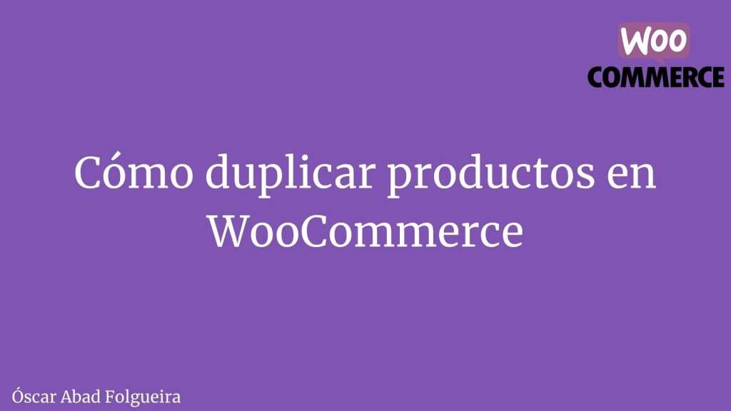 Cómo duplicar productos en WooCommerce