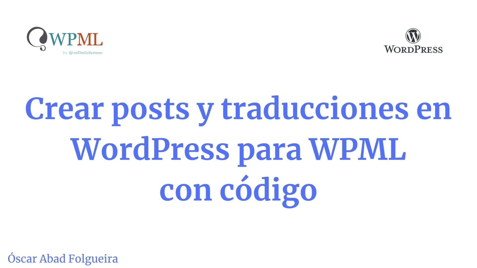 Cómo crear posts y traducciones en WordPress para WPML con código