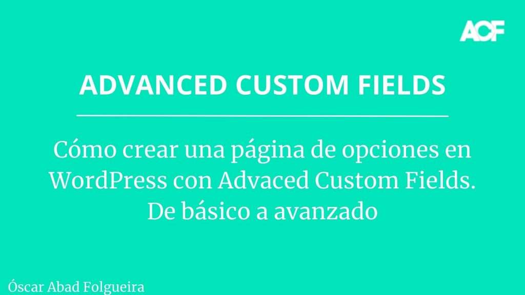 Páginas de opciones de WordPress con Advanced Custom Fields